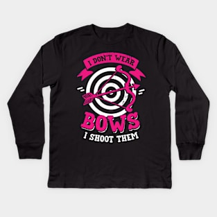 I Don't Wear Bows I Shoot Them Archery Girl Gift Kids Long Sleeve T-Shirt